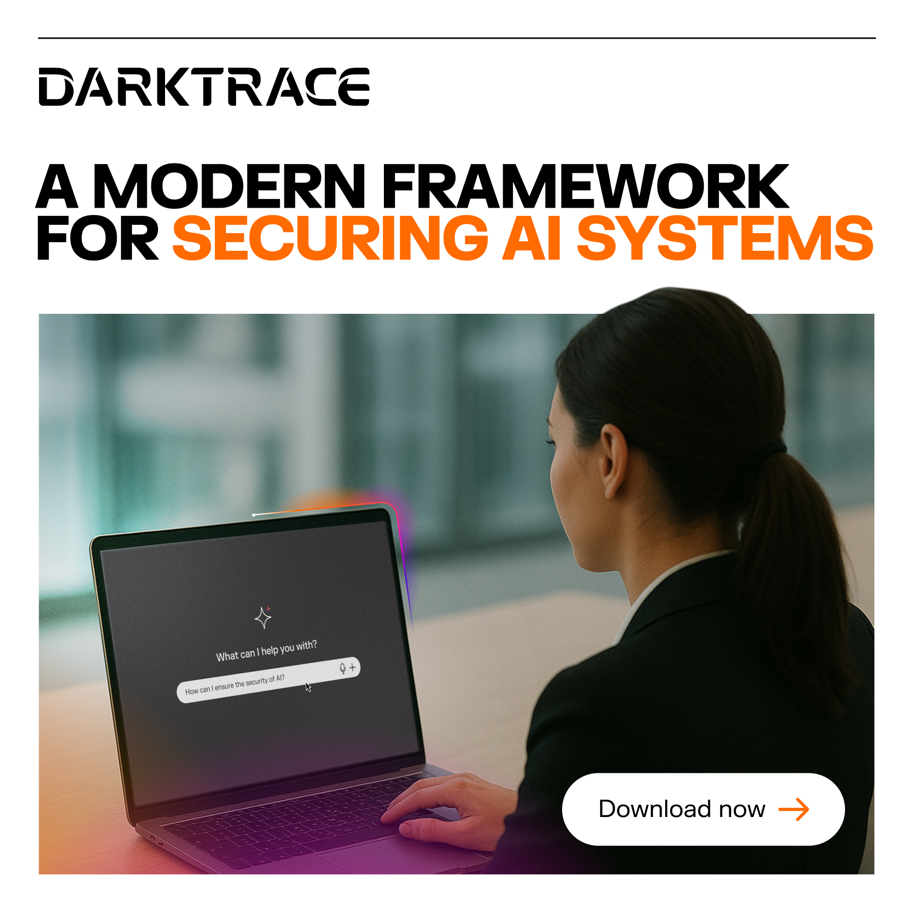 Darktrace ChatGPT ad — A new framework to secure AI in the enterprise.